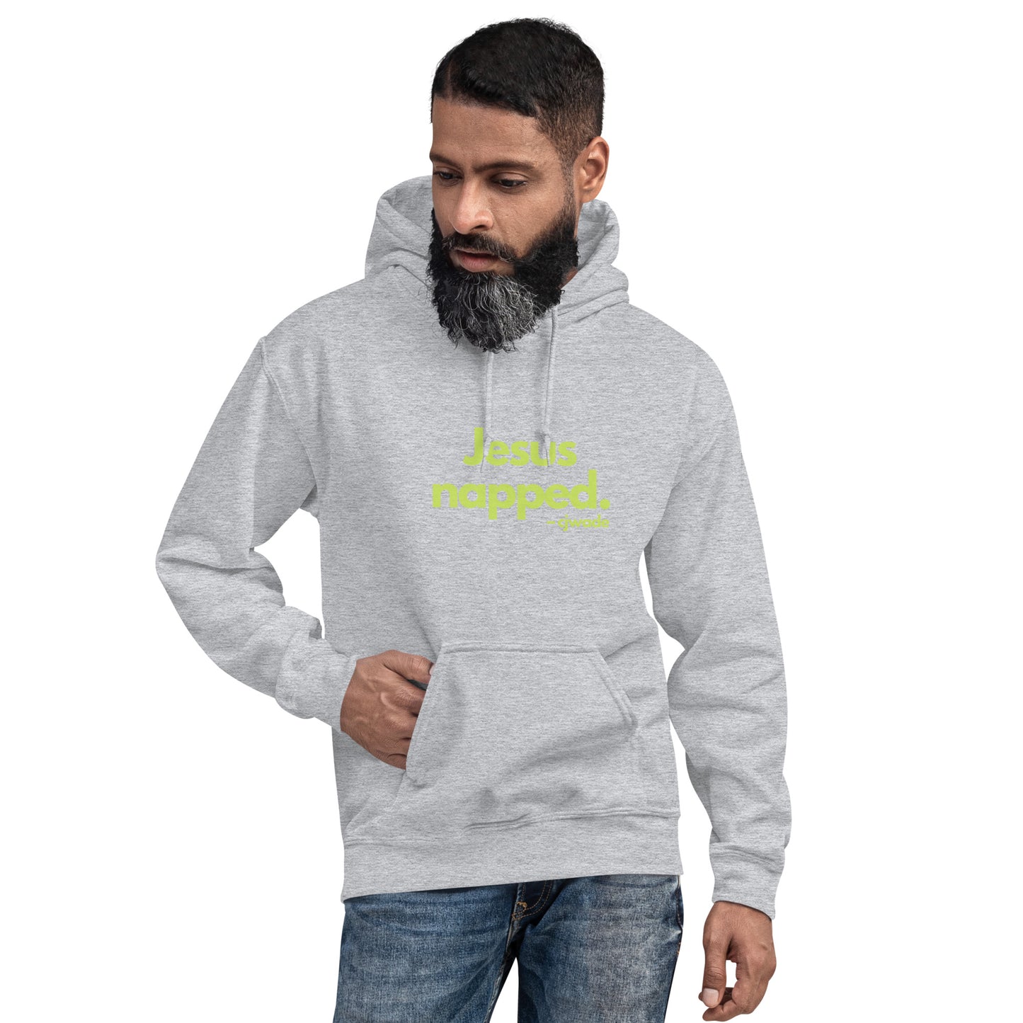Jesus napped. Unisex Hoodie (green quote)