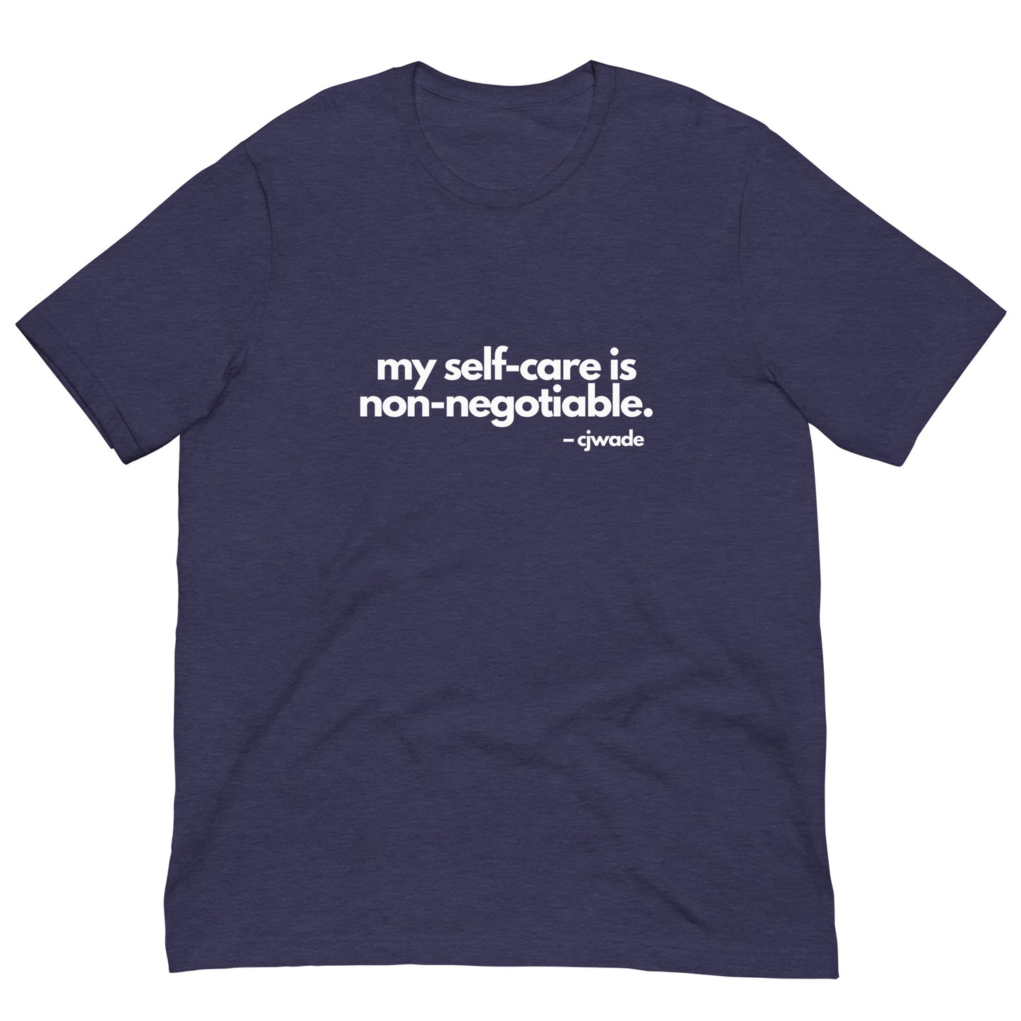 non-negotiable self-care Unisex Staple T-Shirt | Bella + Canvas (original)
